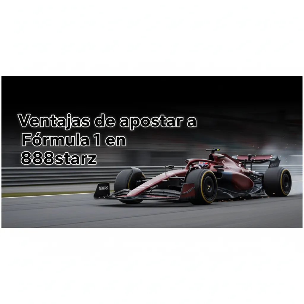 Ventajas de apostar a F1 en 888starz: mercados amplios, cuotas, cash out, estadísticas, juego responsable, soporte y móvil.